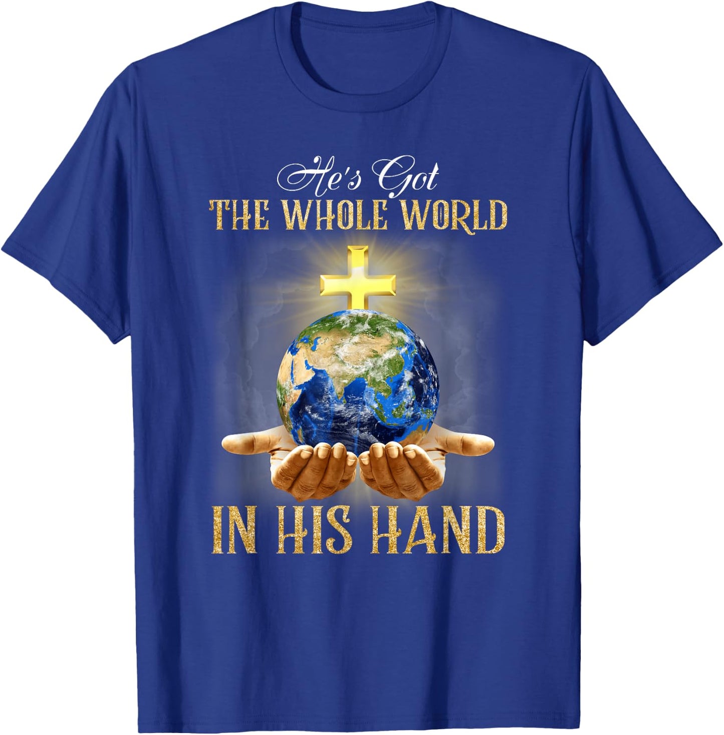 He's Got The Whole World In His Hand - Jesus Lover Christian T-Shirt - T-Shirt | Royal