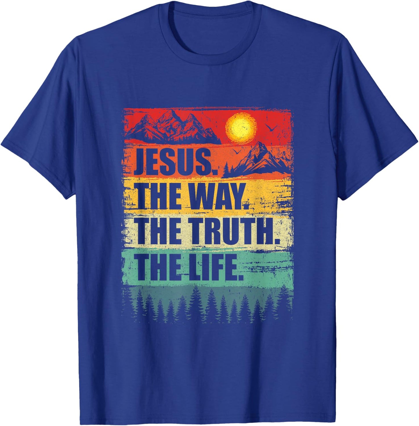 Jesus The Way Truth Life Women Men Kids Christian Worship T-Shirt - T-Shirt | Royal