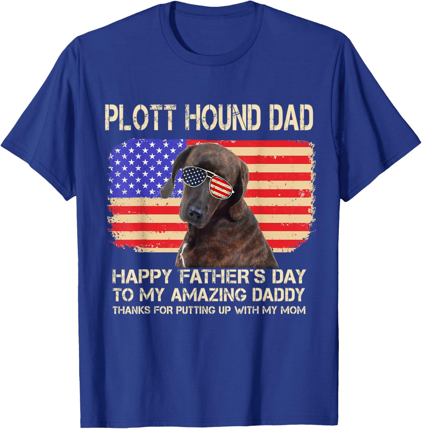 Plott Hound Dad Happy Fathers Day To My Amazing Daddy Dog Men Women T-Shirt - T-Shirt | Royal