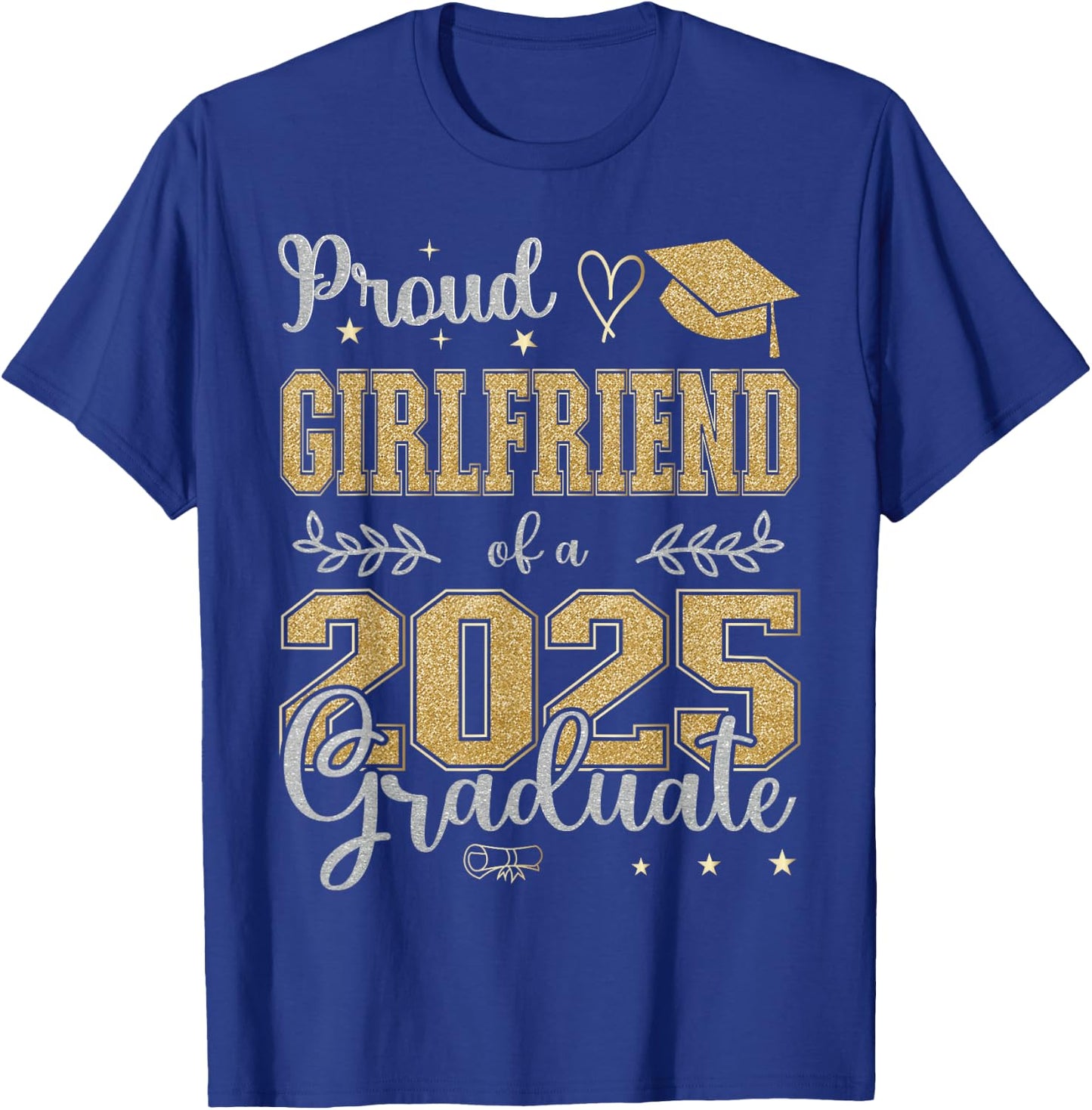 Proud Girlfriend of a class of 2025 graduate for graduation T-Shirt - T-Shirt | Royal