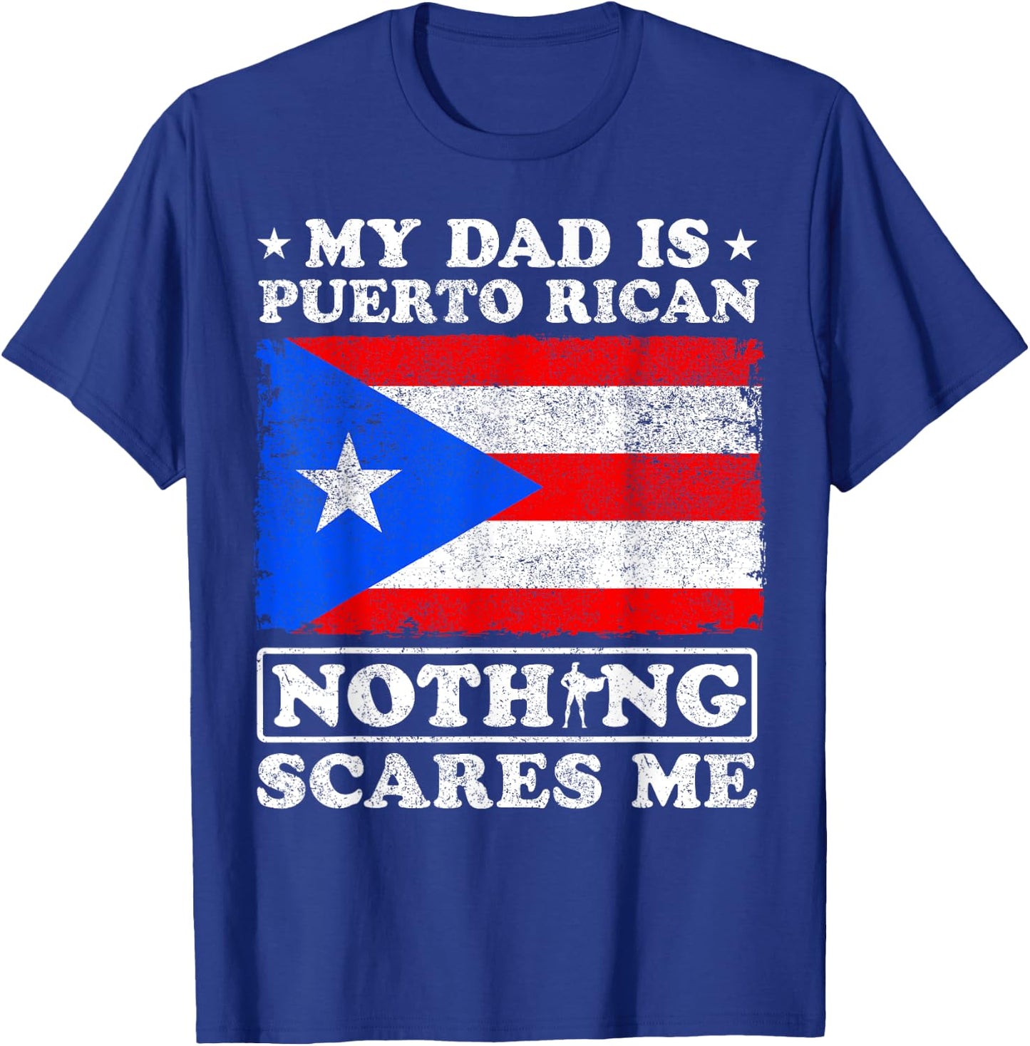 My Dad is Puerto Rican Nothing Scares Me Father's Day T-Shirt - T-Shirt | Royal