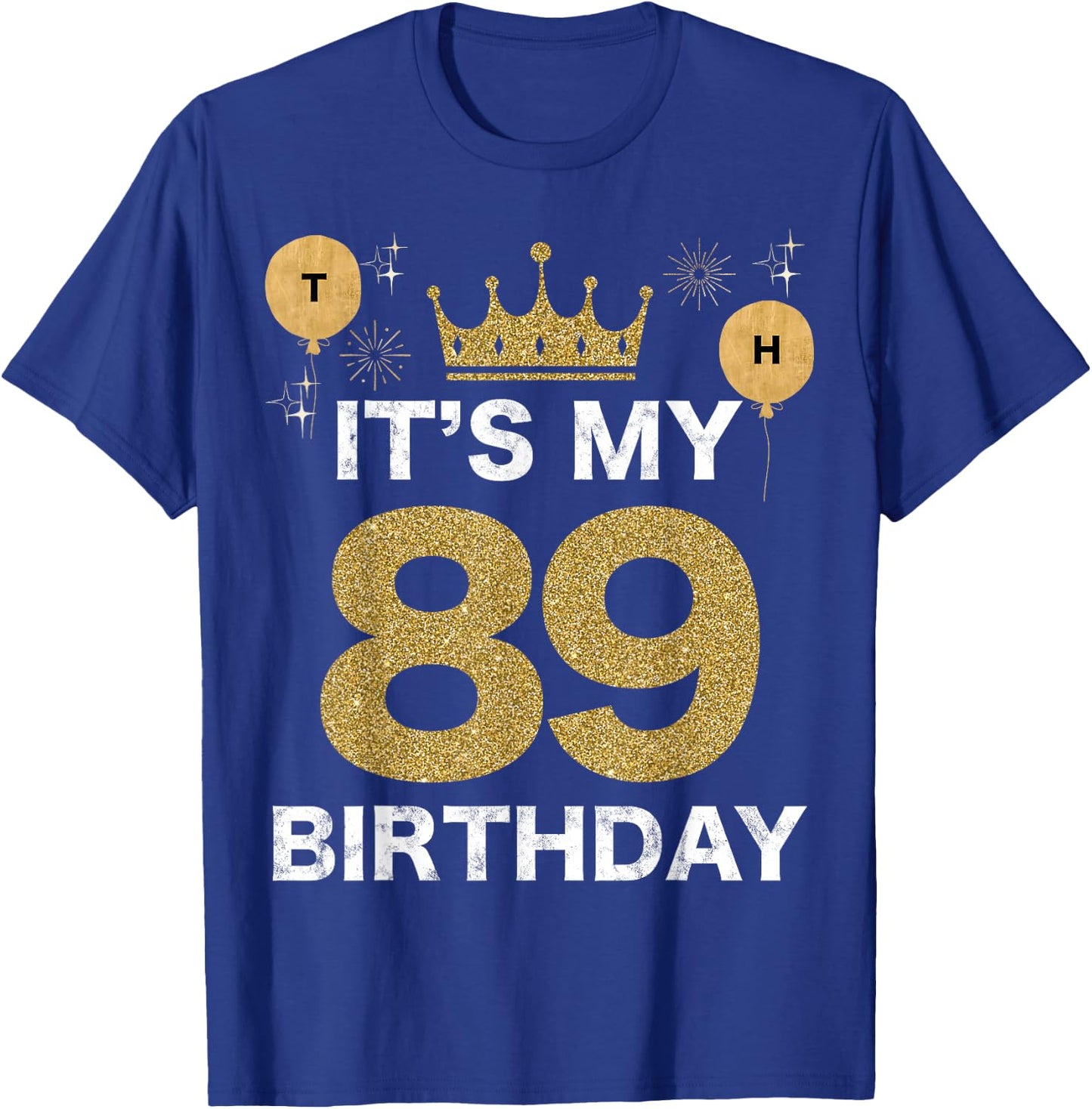 It's My Birthday 89th King BDay Party Crown Man And Woman T-Shirt - T-Shirt | Royal