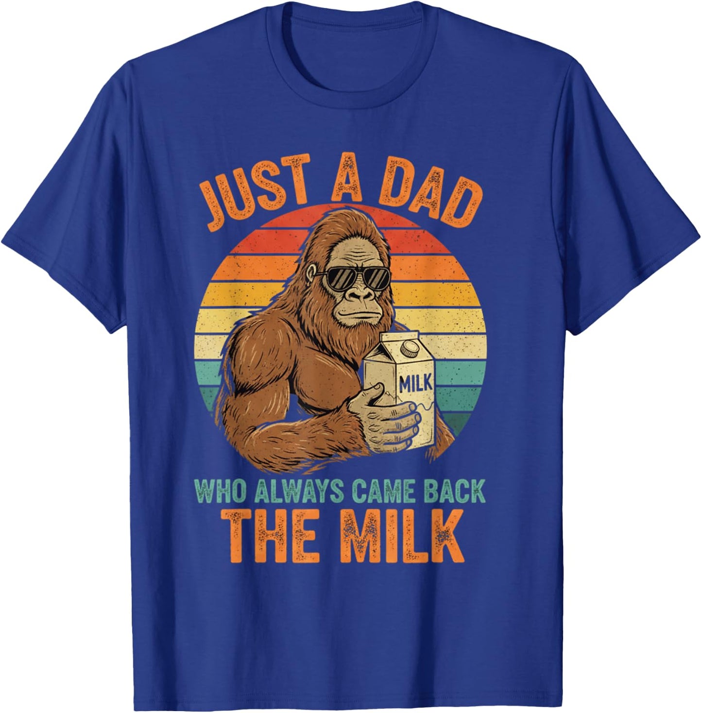 Just A Dad Who Always Came Back with The Milk Funny Daddy T-Shirt - T-Shirt | Royal