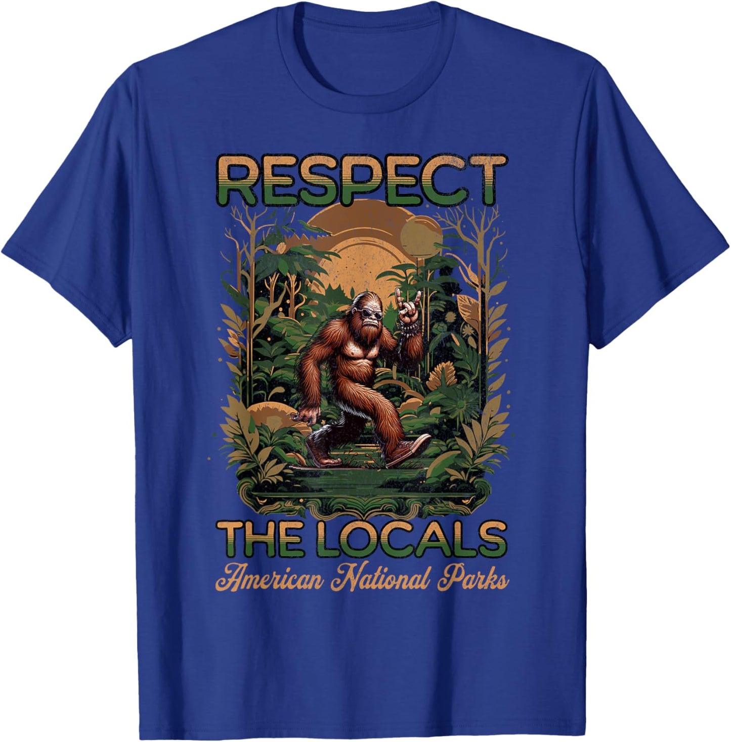 Respect The Locals Bigfoot Sasquatch American National Parks T-Shirt - T-Shirt | Royal