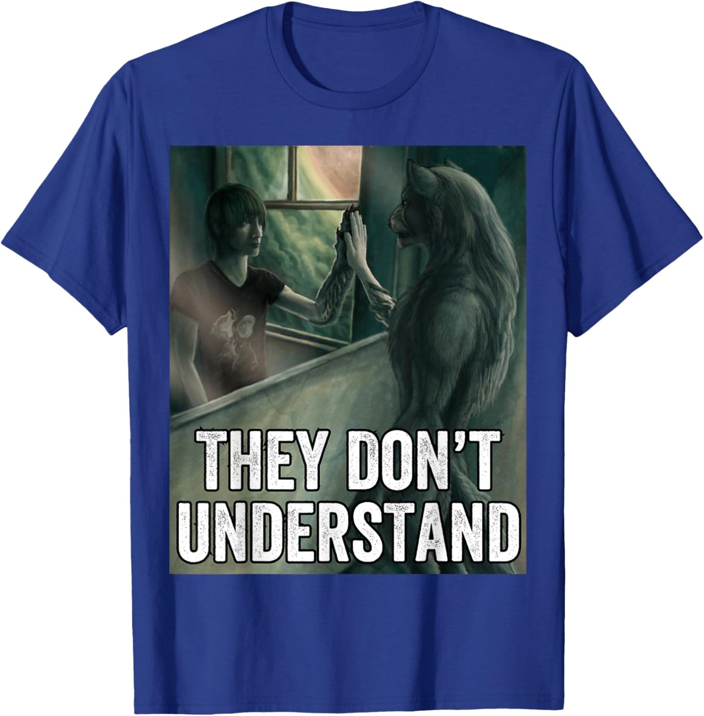 They Dont Understand Wolf T-Shirt - T-Shirt | Royal