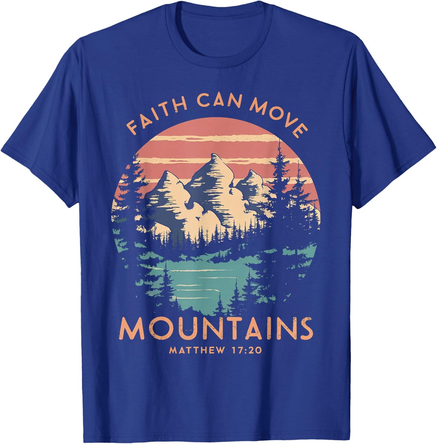 Faith Can Move Mountains Religious Christian Camping Gift T-Shirt - T-Shirt | Royal