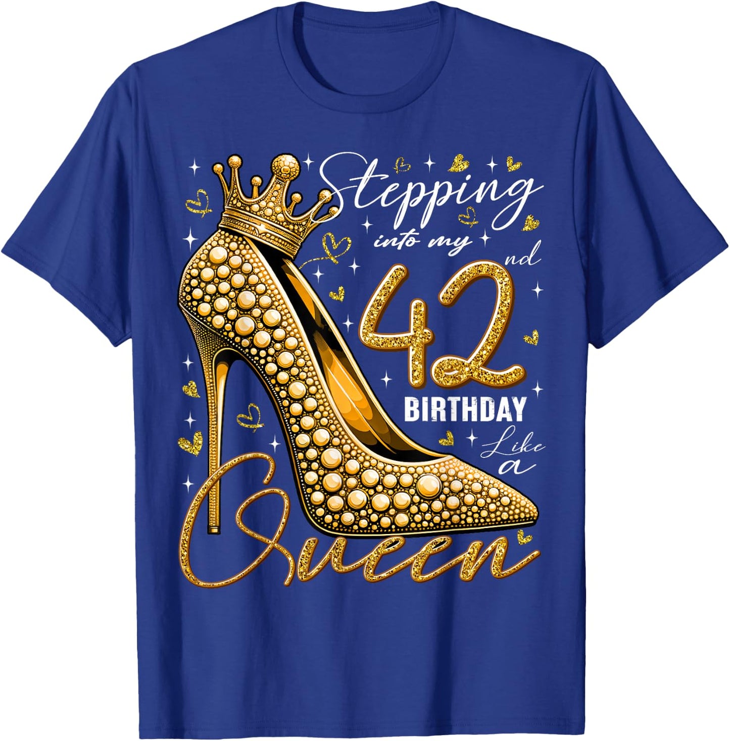 42 Year Old Gifts High Heels Stepping Into My 42nd Birthday T-Shirt - T-Shirt | Royal
