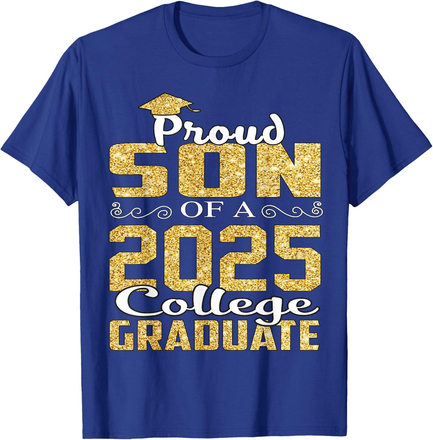 Proud Son Of 2025 Graduate College Shirt Graduation T-Shirt - T-Shirt | Royal