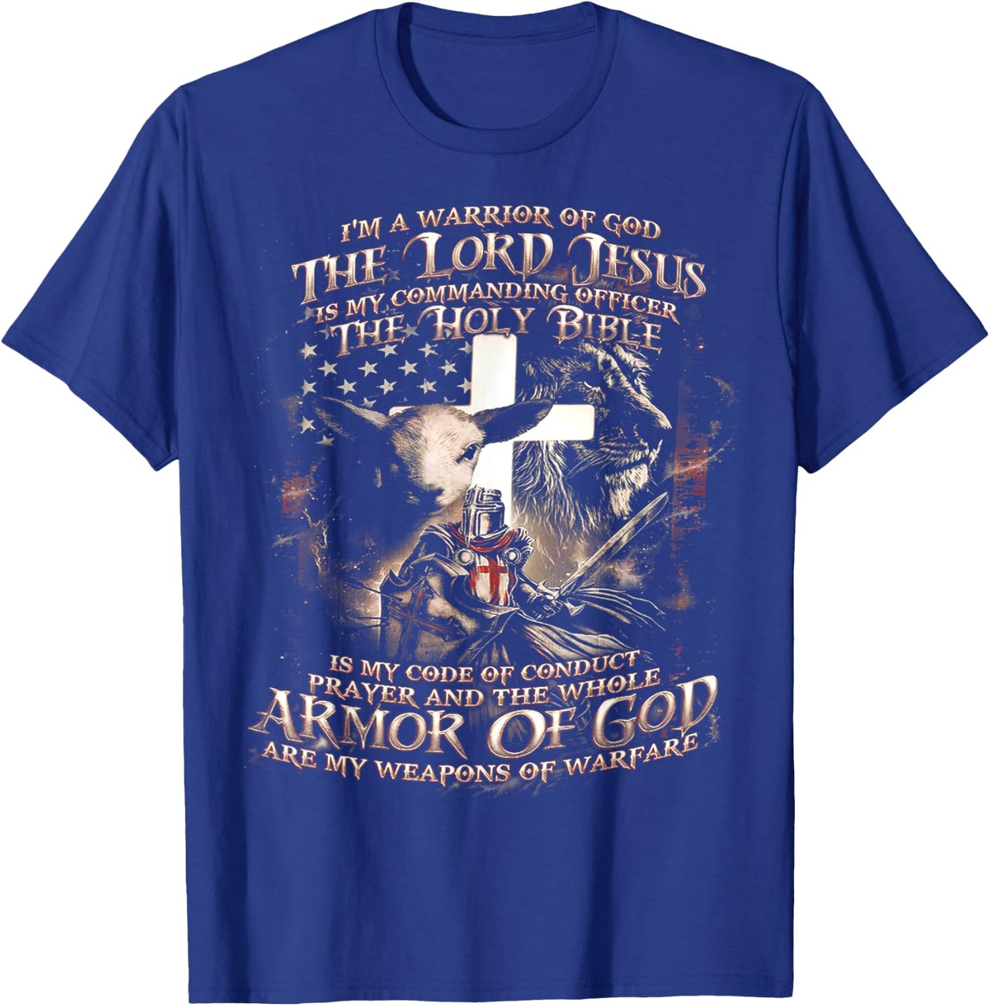 I'm A Warrior Of God The Lord Jesus Is My Commanding Officer T-Shirt - T-Shirt | Royal