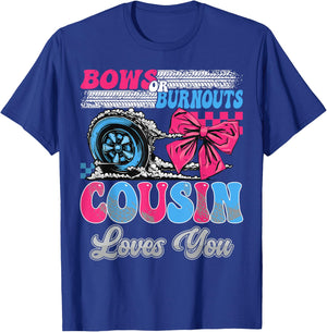 Burnouts or Bows Cousin Loves You Gender Reveal Party T-Shirt - T-Shirt | Royal