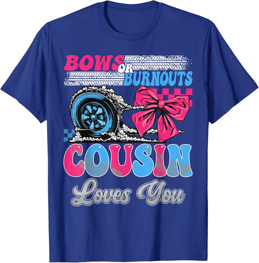 Burnouts or Bows Cousin Loves You Gender Reveal Party T-Shirt - T-Shirt | Royal