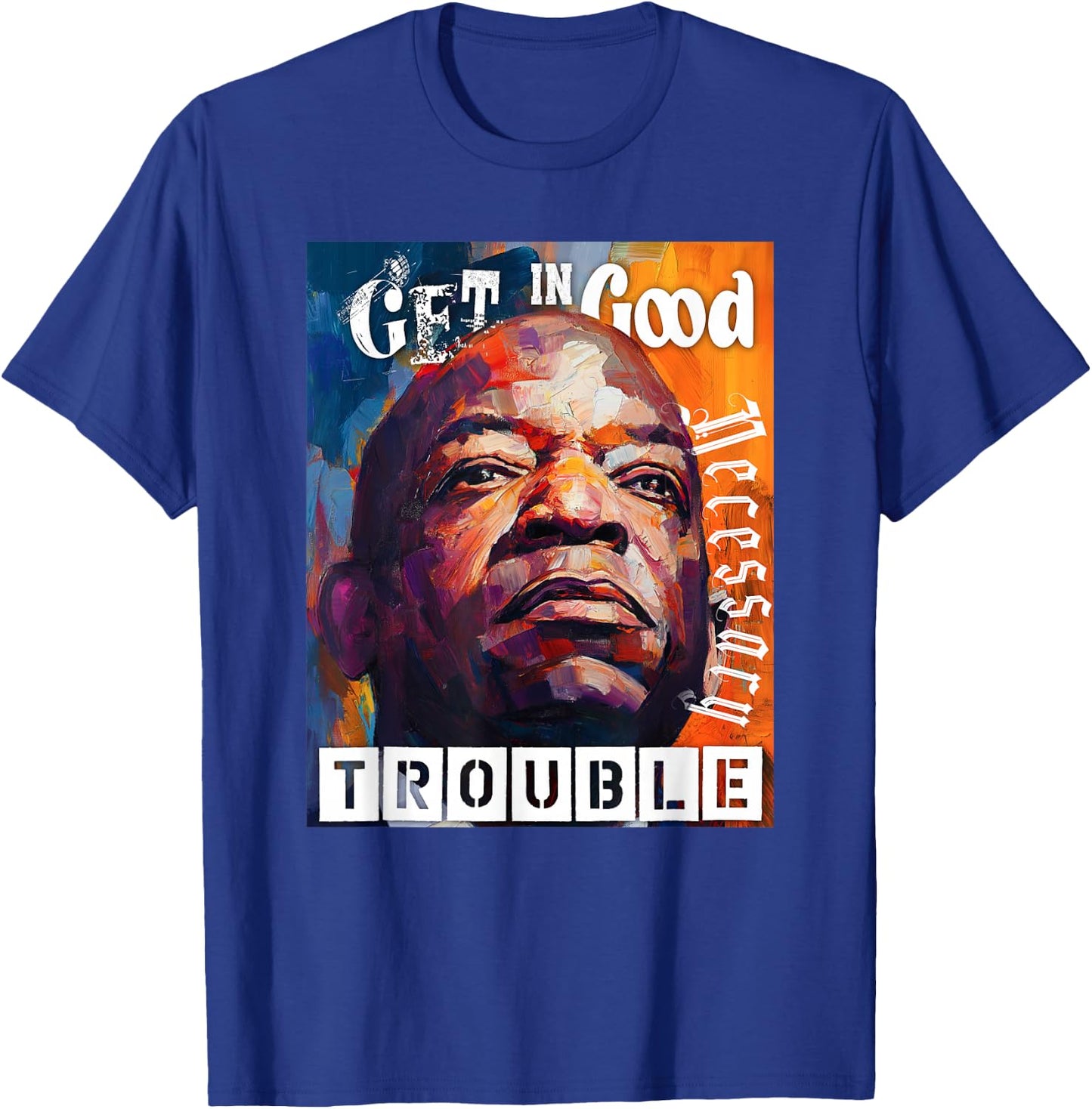 Good Necessary Trouble T-Shirt - T-Shirt | Royal