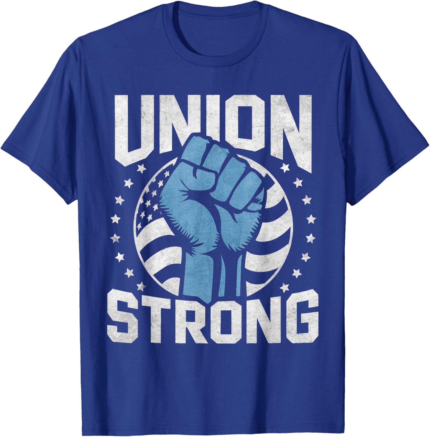 Union Strong For professional workers Labor Day T-Shirt - T-Shirt | Royal
