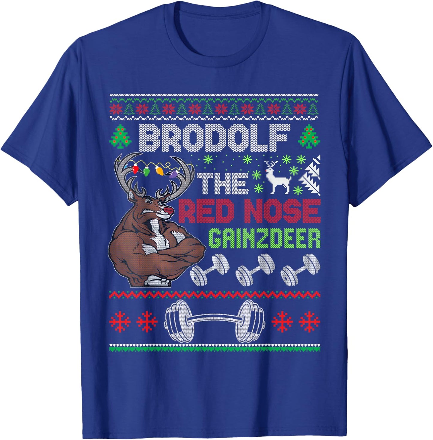 Brodolf The Red Nose Gainzdeer Ugly Christmas T-Shirt - T-Shirt | Royal