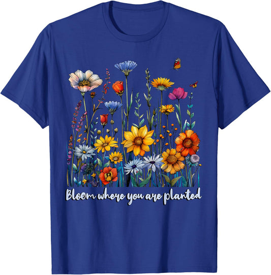 Bloom Where You Are Planted Wildflower Positive Quote T-Shirt - T-Shirt | Royal