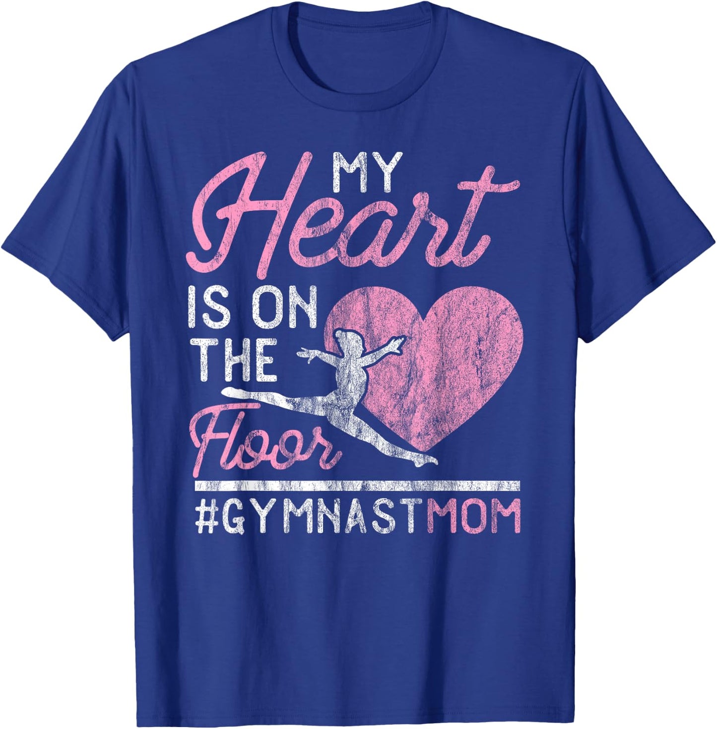 Gymnastics Mom Apparel My Heart is on the Floor T-Shirt - T-Shirt | Royal
