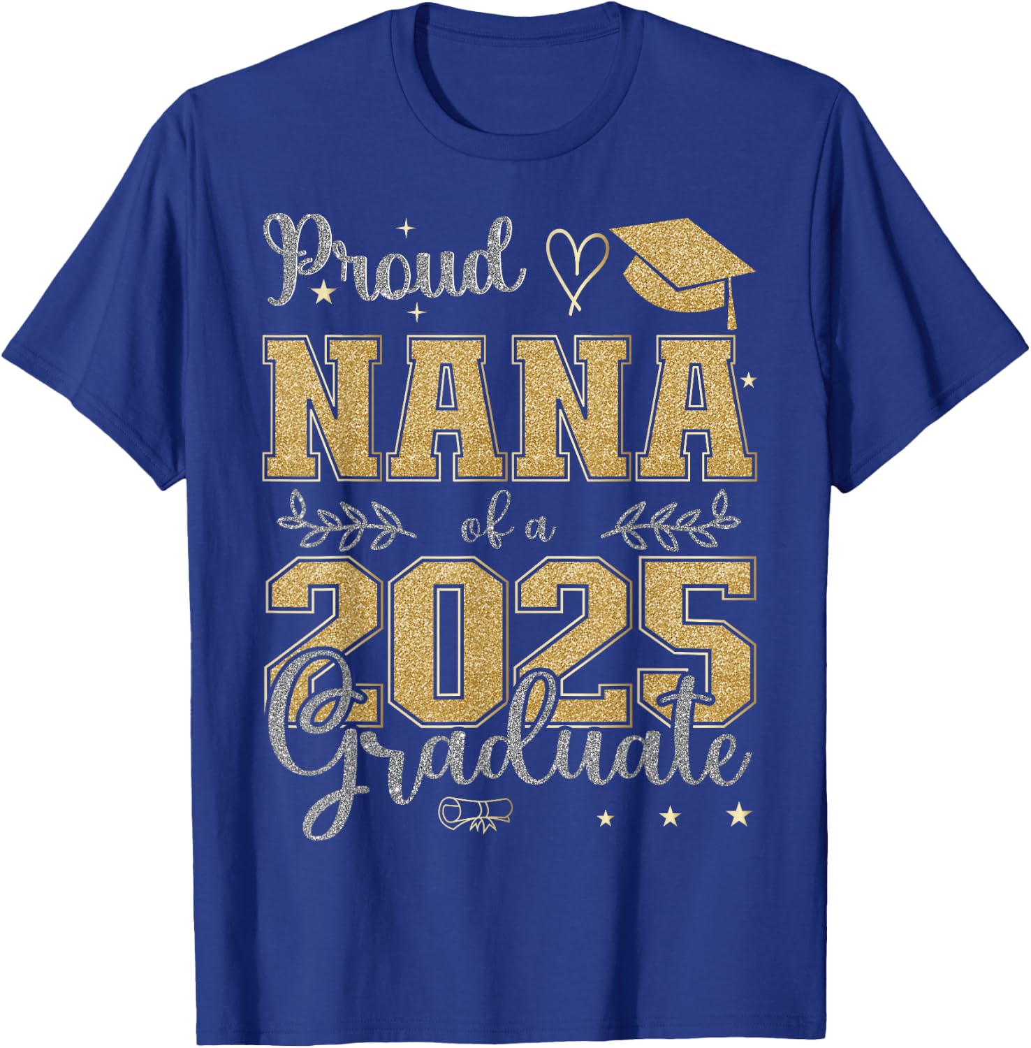 Proud Nana of a class of 2025 graduate for graduation T-Shirt - T-Shirt | Royal
