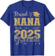 Proud Nana of a class of 2025 graduate for graduation T-Shirt - T-Shirt | Royal