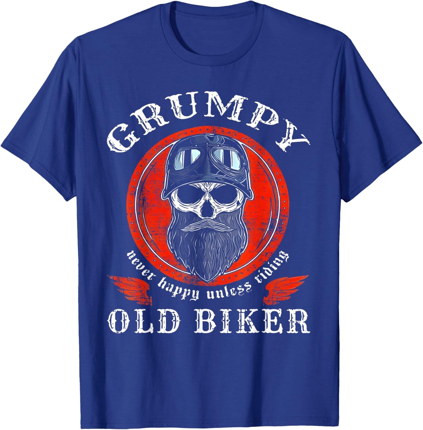 Grumpy Old Biker Never Happy Unless Riding T-Shirt - T-Shirt | Royal