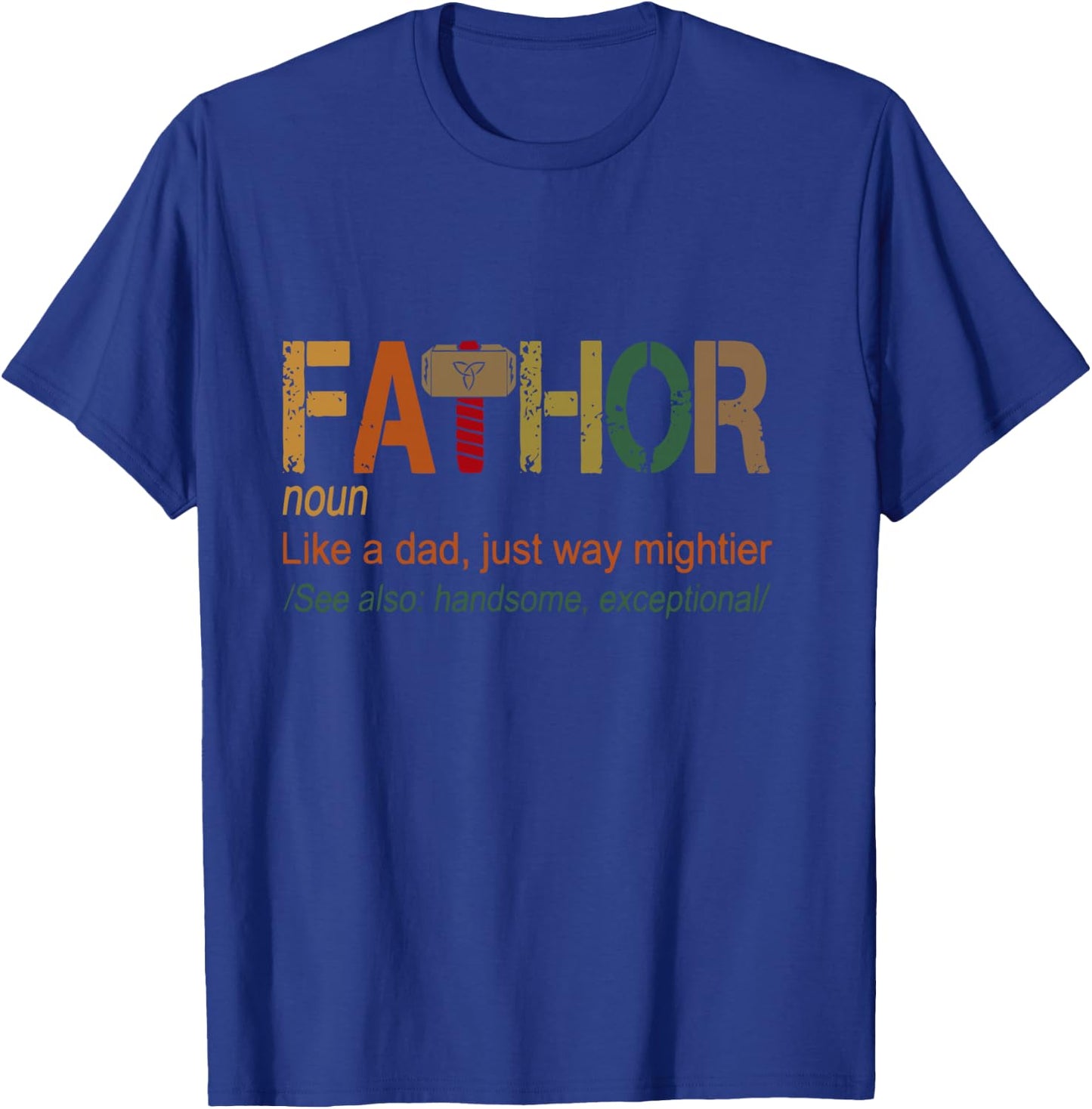 Fa-Thor Like Dad Just Way Mightier Hero Fathers Day T-Shirt - T-Shirt | Royal