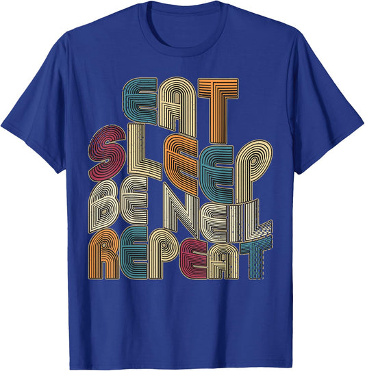 Eat Sleep Be Neil Repeat Funny Groovy Retro Neil T-Shirt - T-Shirt | Royal