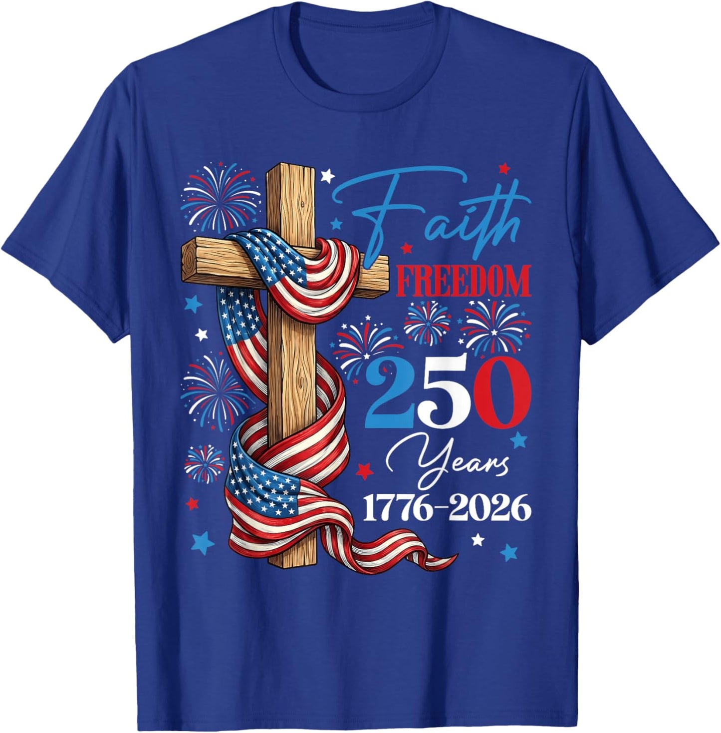 Freedom 250th Anniversary USA 4th of July America Christian T-Shirt - T-Shirt | Royal