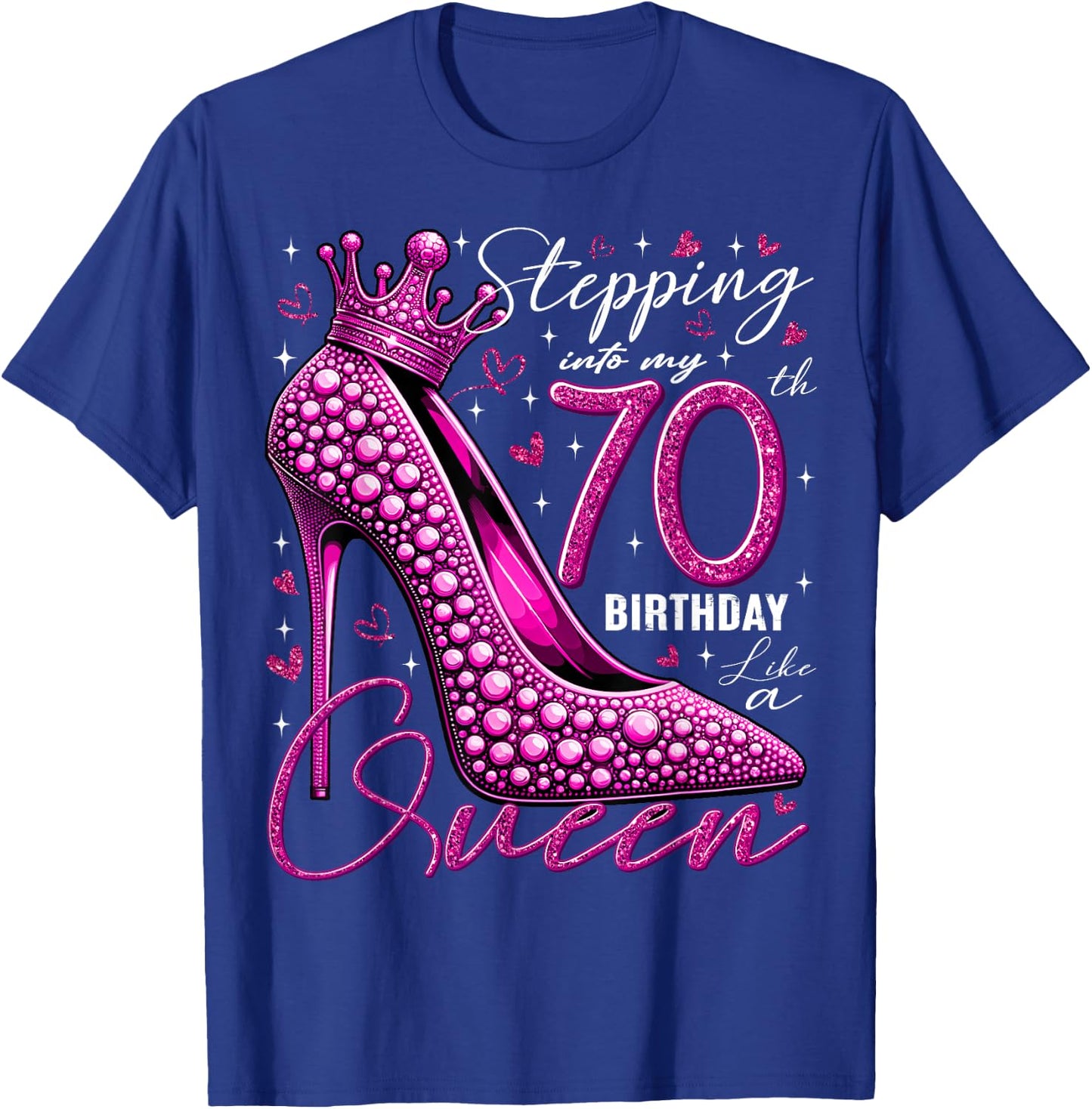 70 Year Old Gifts High Heels Stepping Into My 70th Birthday T-Shirt - T-Shirt | Royal