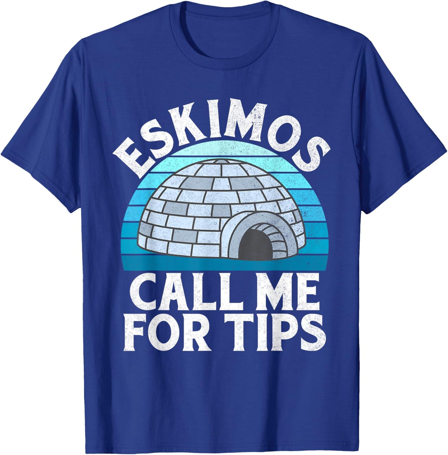Eskimos call me for Tips Ice Bath T-Shirt - T-Shirt | Royal