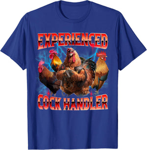 Funny Sayings For Adult Experienced cock handler Meme Dank T-Shirt - T-Shirt | Royal
