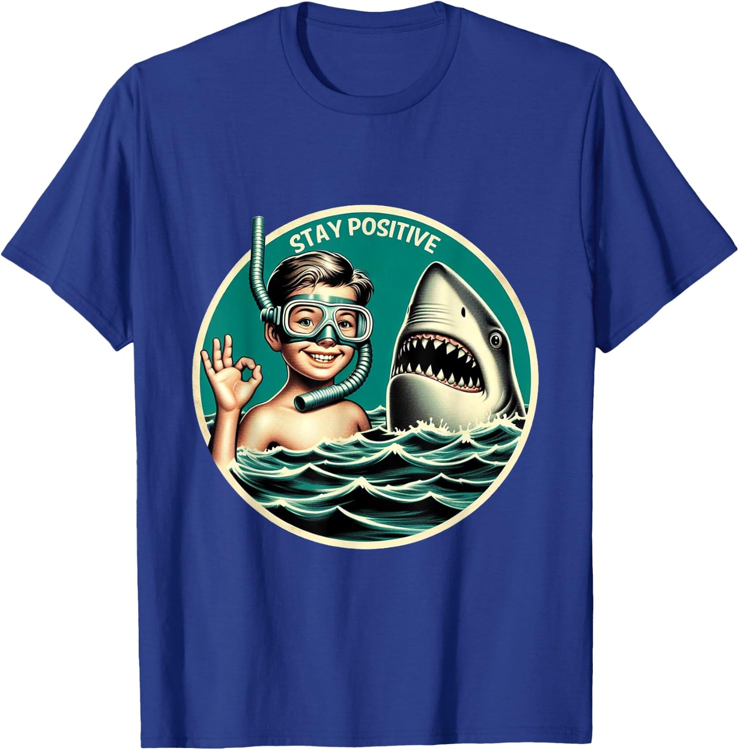 Stay Positive Shark Encounter Funny Sarcastic Snorkeling T-Shirt - T-Shirt | Royal