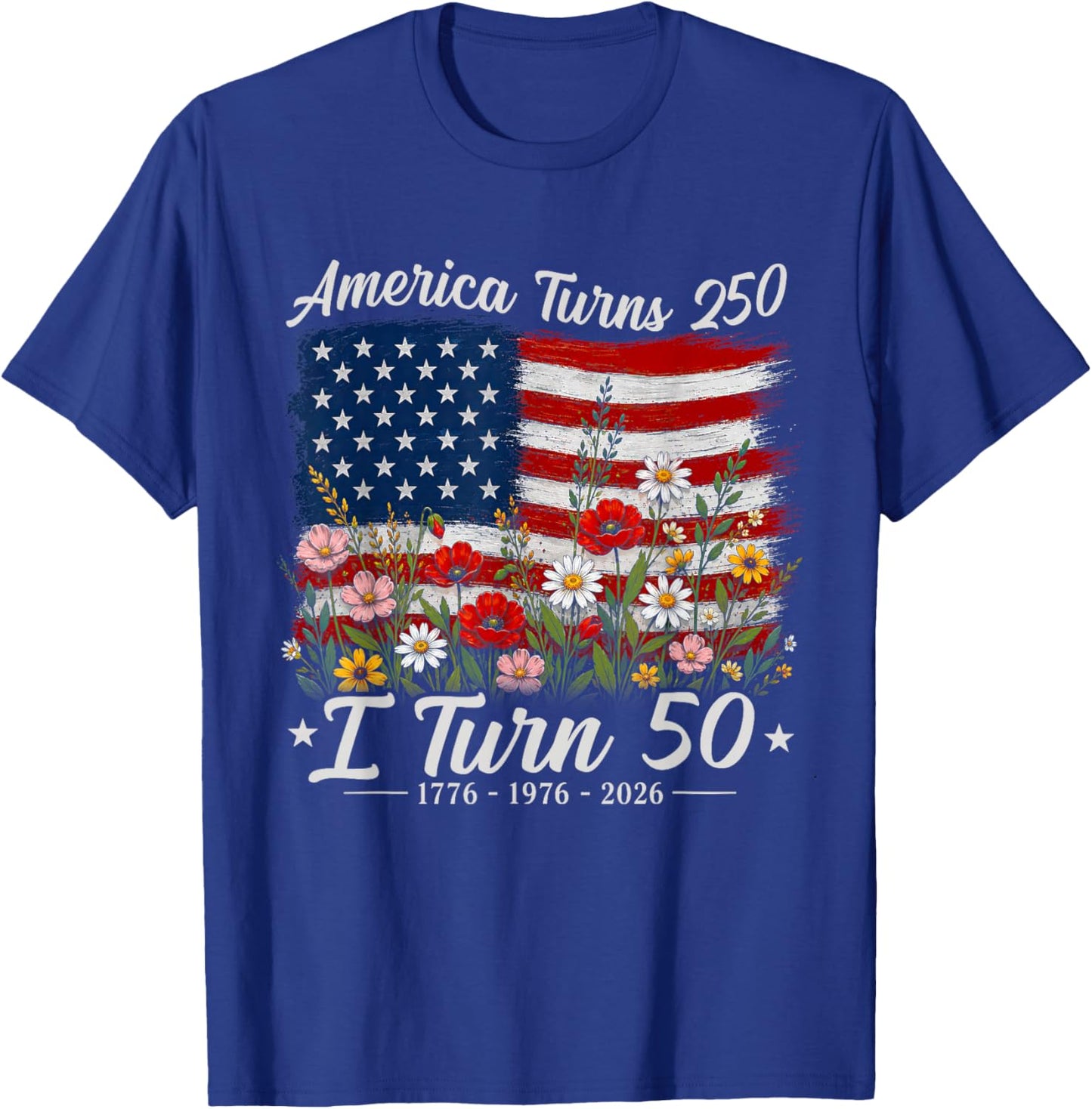 Floral America Turns 250 I Turn 50 1976 50th Birthday Women T-Shirt - T-Shirt | Royal