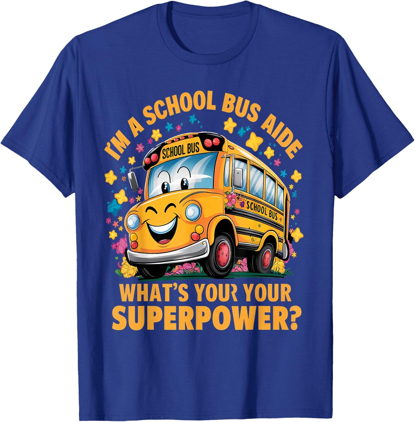 I Am A School Bus Aide Funny Back to School T-Shirt - T-Shirt | Royal