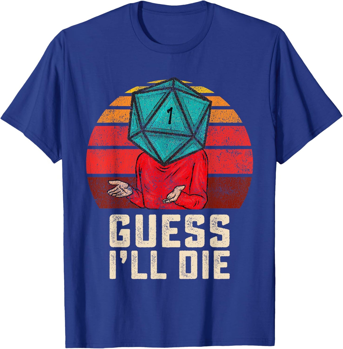 RPG Gamer Funny Guess I'll Die D20 Dice Men Women Kids Youth T-Shirt - T-Shirt | Royal