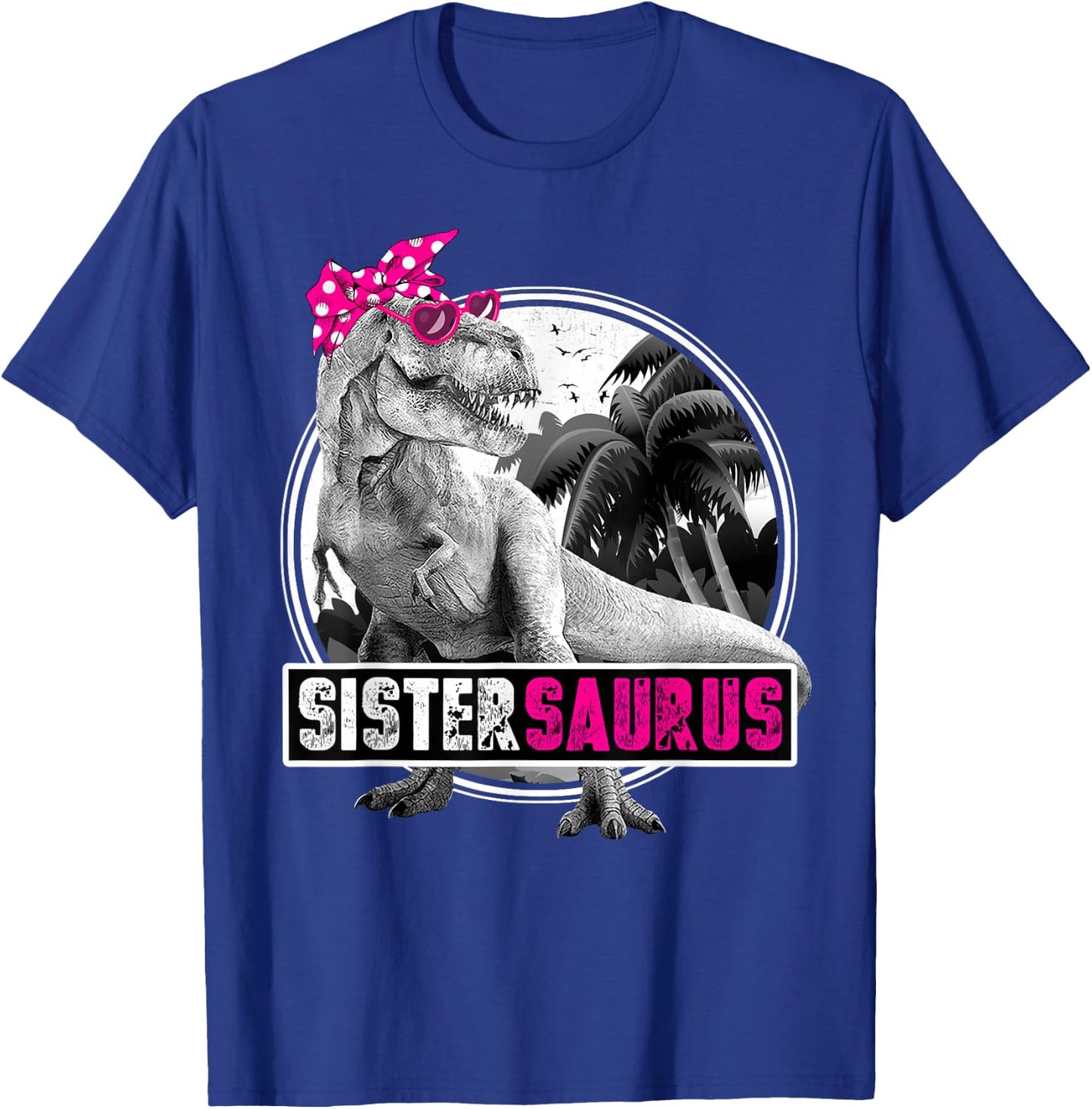 Sistersaurus T-Rex Dinosaur Sister Dinosaur Sister T-Shirt - T-Shirt | Royal