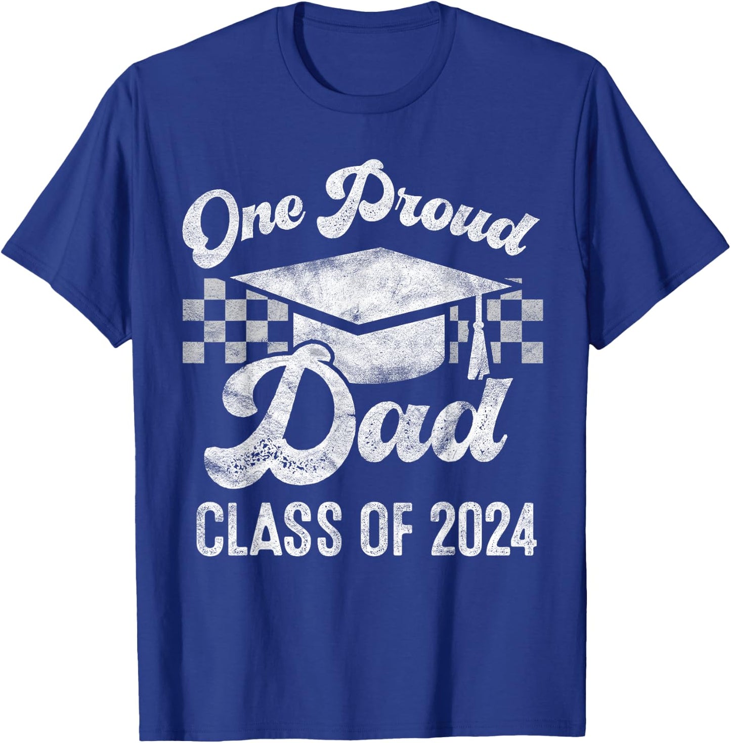 One Proud Dad of 2024 Graduate Senior 24 Graduation Gift T-Shirt - T-Shirt | Royal