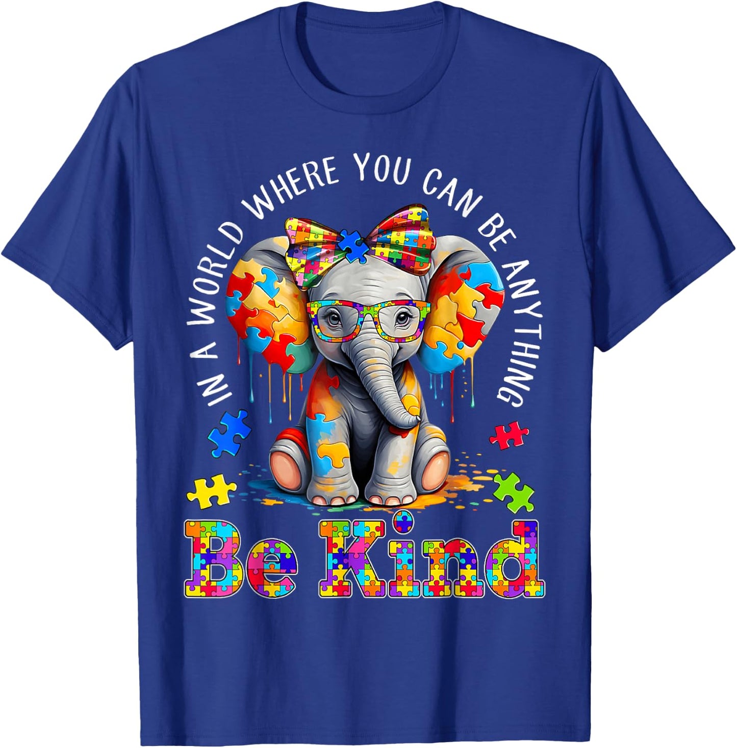In A World Where You Can Be Anything Be Kind Autism Elephant T-Shirt - T-Shirt | Royal