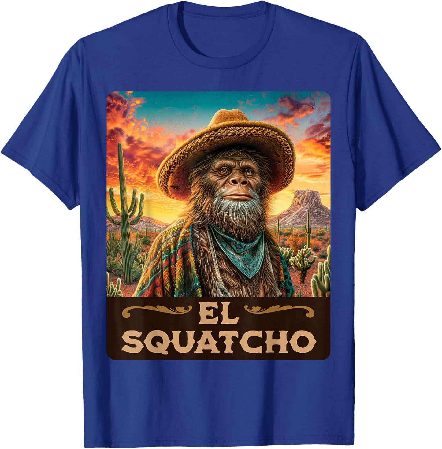 Guardian of the desert: Bigfoot, Sasquatch, & El Squatcho T-Shirt - T-Shirt | Royal