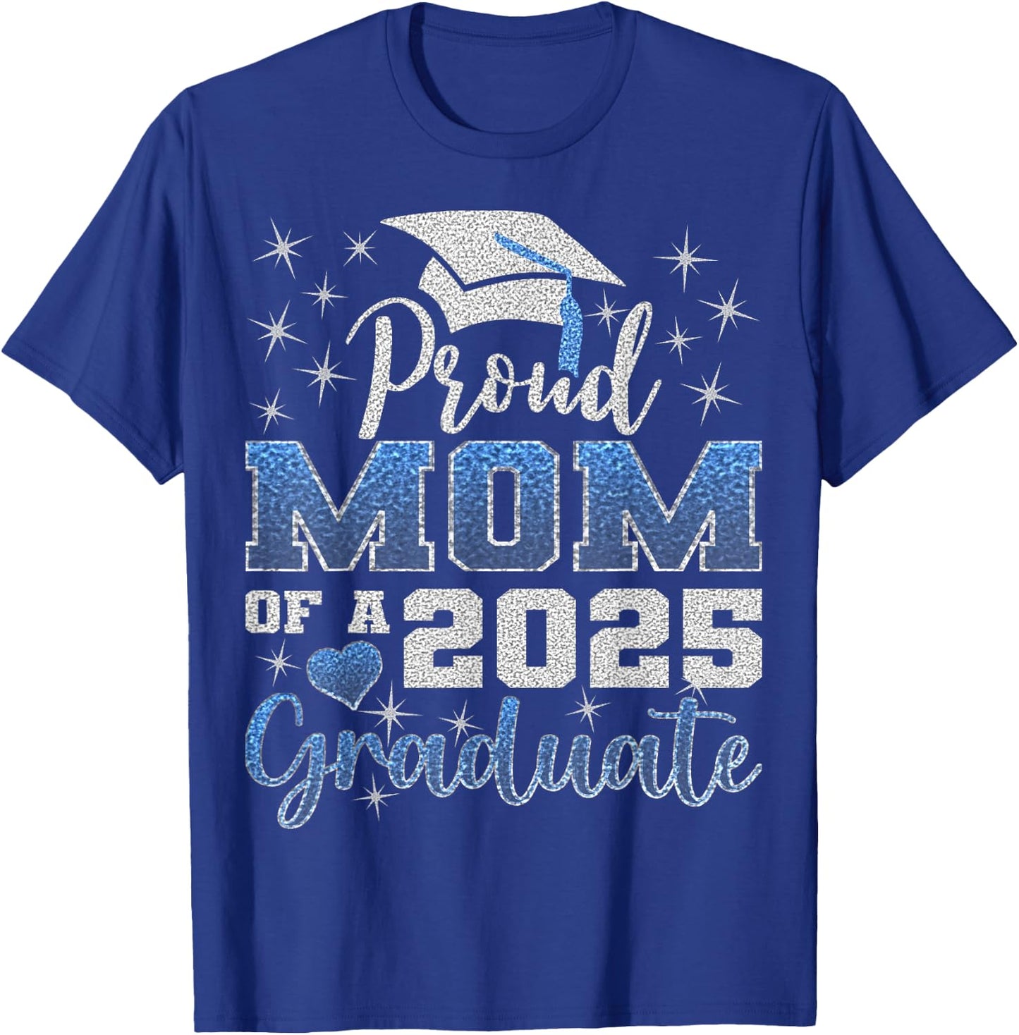 Super Proud Mom of 2025 Graduate Awesome Family College T-Shirt - T-Shirt | Royal