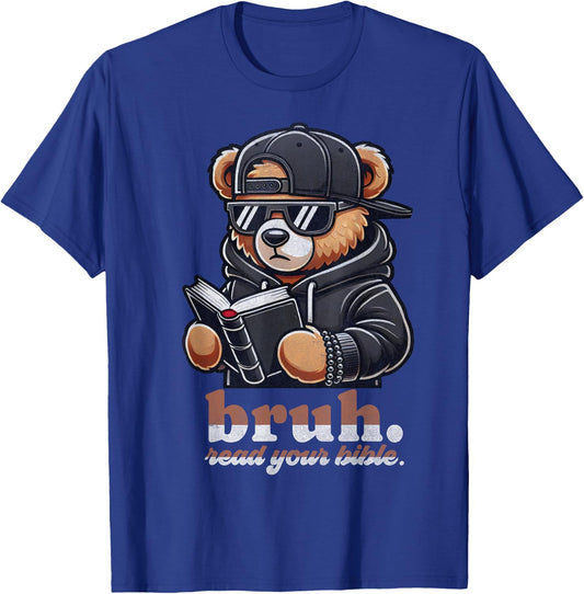 Bruh Read Your Bible Hip Hip Teddy Bear Christian Streetwear T-Shirt - T-Shirt | Royal
