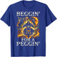 White Trash Party Attire Men Funny Beggin for A Peggin T-Shirt - T-Shirt | Royal