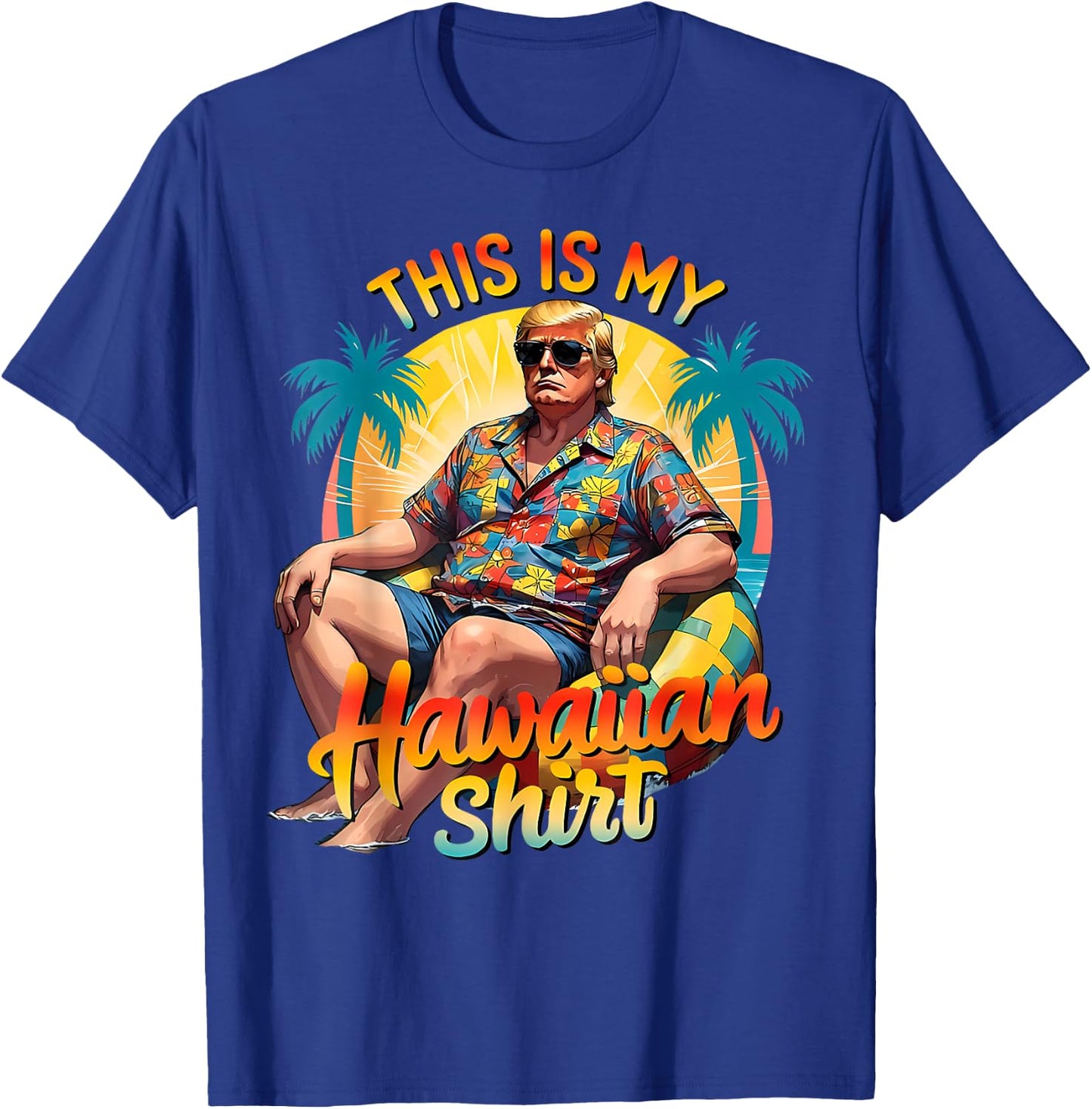 Trump 2024 This My Hawaiian Shirt Luau Costume Party Hawaii T-Shirt - T-Shirt | Royal