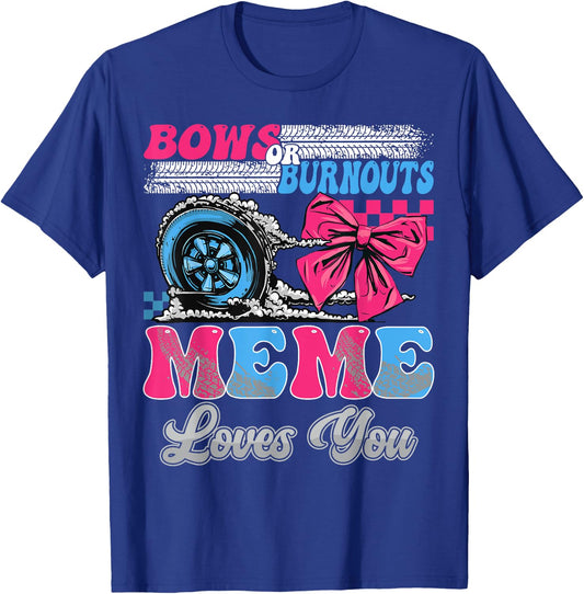 Burnouts or Bows Meme Loves You Gender Reveal Party T-Shirt - T-Shirt | Royal