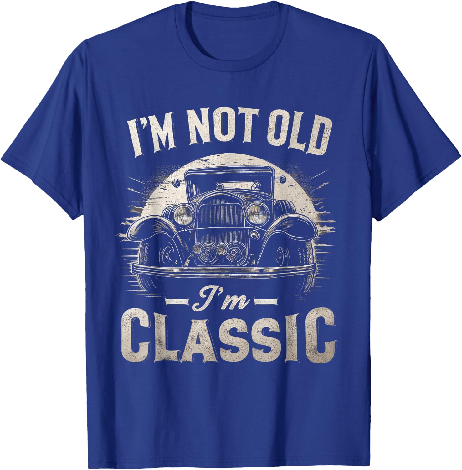 I'm Not Old I'm Classic Retro Vintage Funny Car Quote Saying T-Shirt - T-Shirt | Royal