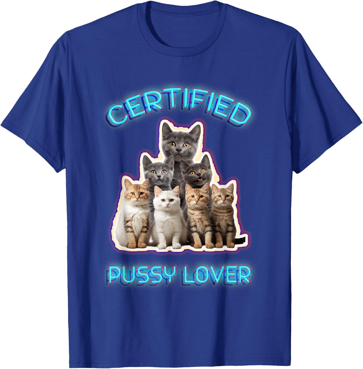Certified-Pussy Lover Inappropriate Embarrassing Cat Lover T-Shirt - T-Shirt | Royal