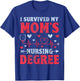 I Survived My Mom's Nursing Degree - Nursing School Student T-Shirt - T-Shirt | Royal