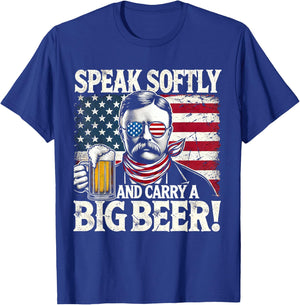 Speak Softly and Carry a Big Beer - Funny Teddy Roosevelt T-Shirt - T-Shirt | Royal