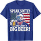 Speak Softly and Carry a Big Beer - Funny Teddy Roosevelt T-Shirt - T-Shirt | Royal
