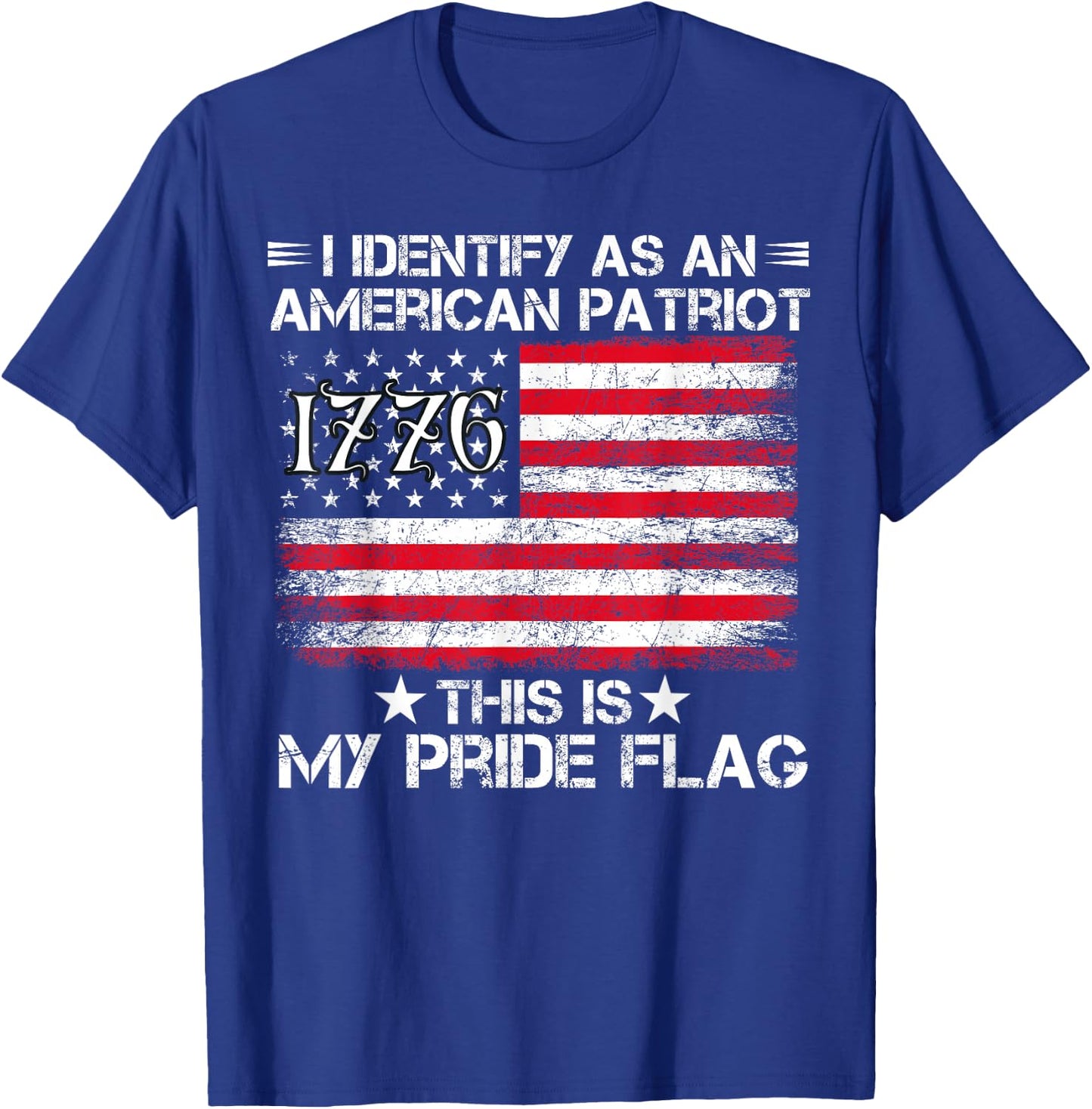 I Identify As An American Patriot This Is My Pride Flag T-Shirt - T-Shirt | Royal