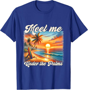 Meet Me Under The Palms Funny Summer Beach Vacation Trip Men Women Kids T-Shirt - T-Shirt | Royal