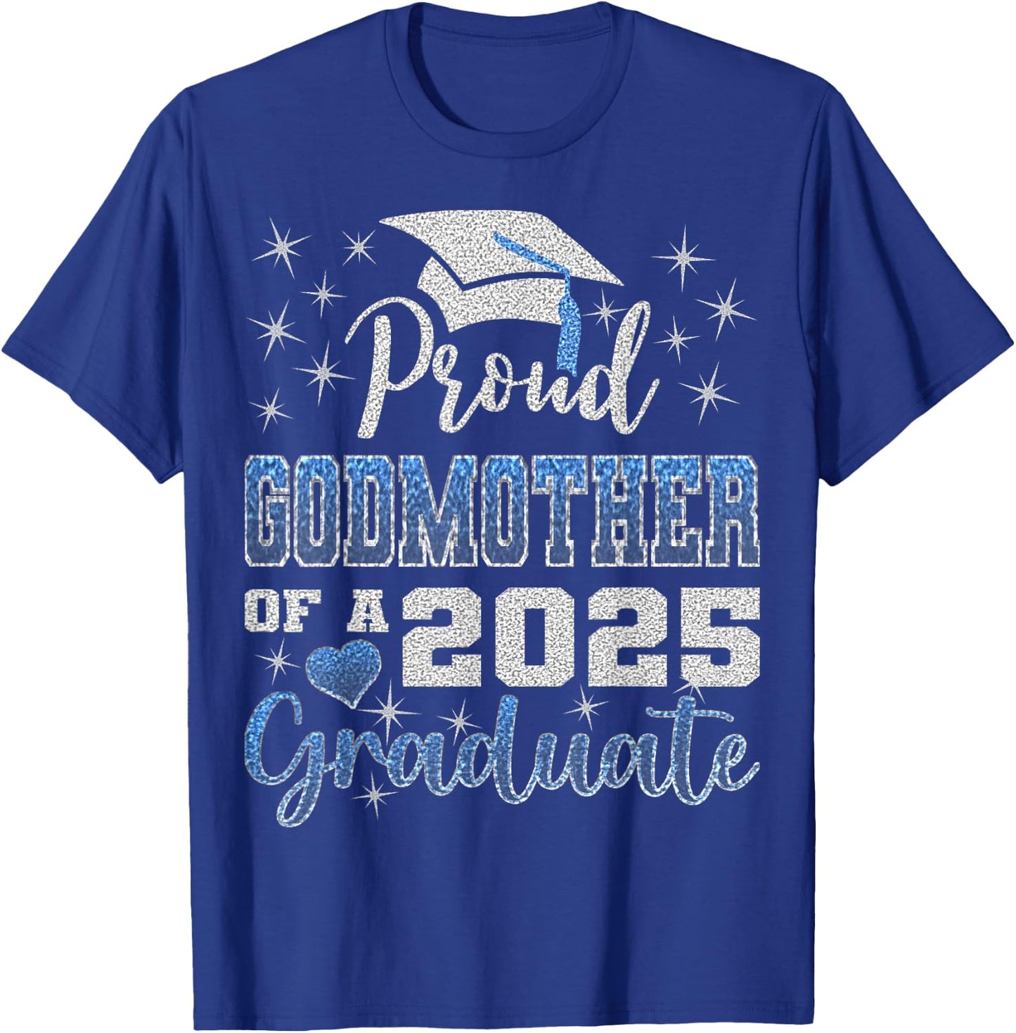 Super Proud Godmother of 2025 Graduate Awesome Family School T-Shirt - T-Shirt | Royal